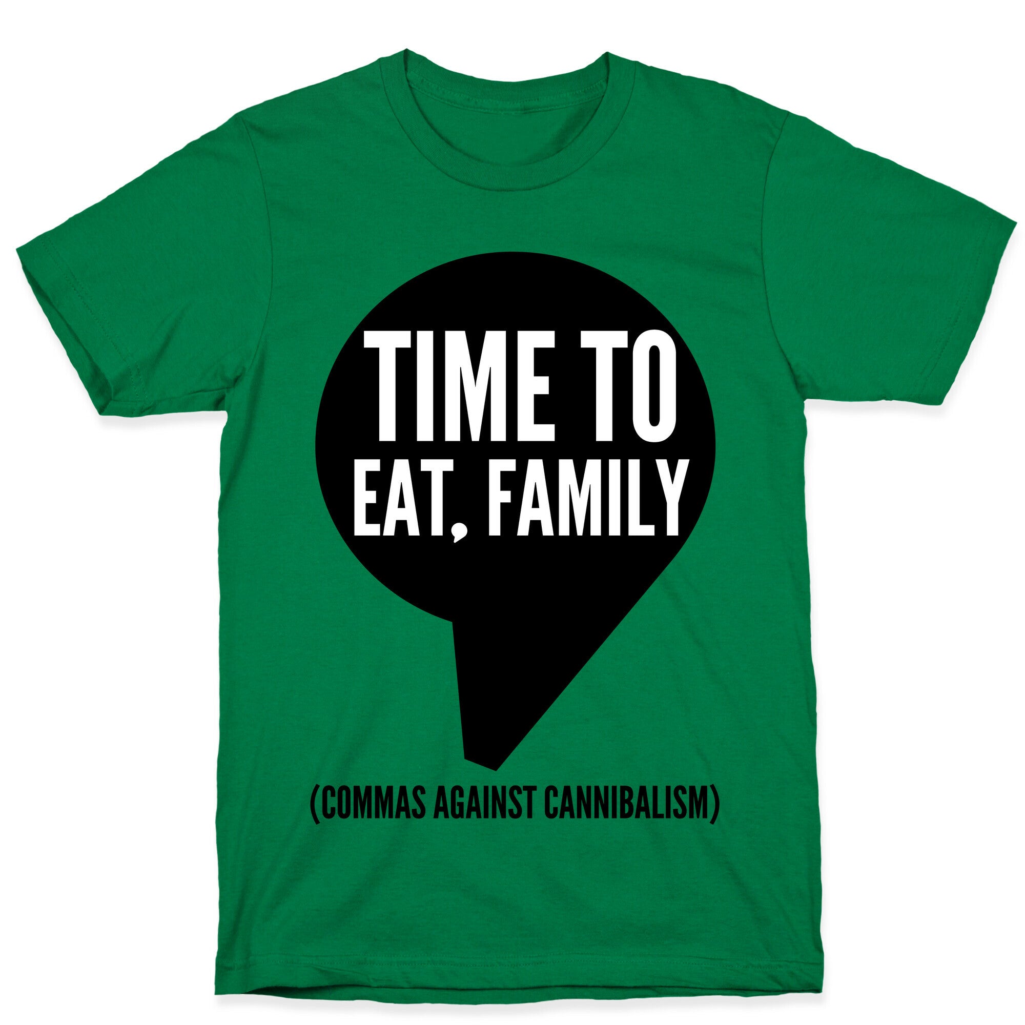 Time to Eat, Family Commas Against Cannibalism T-Shirt